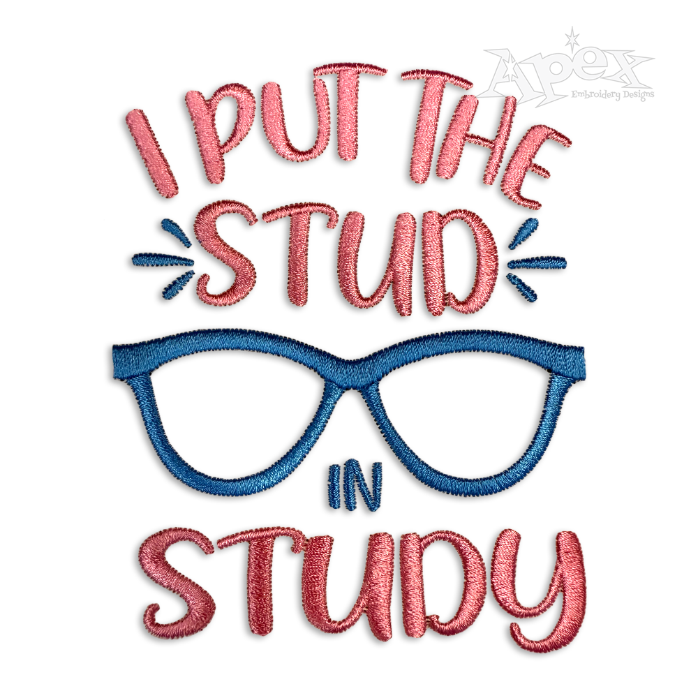 I Put the Stud in Study Machine Embroidery Design - Apex