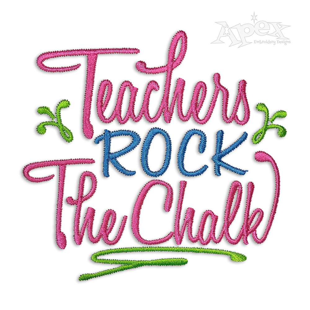 Teachers Rock The Chalk Machine Embroidery Design - Apex