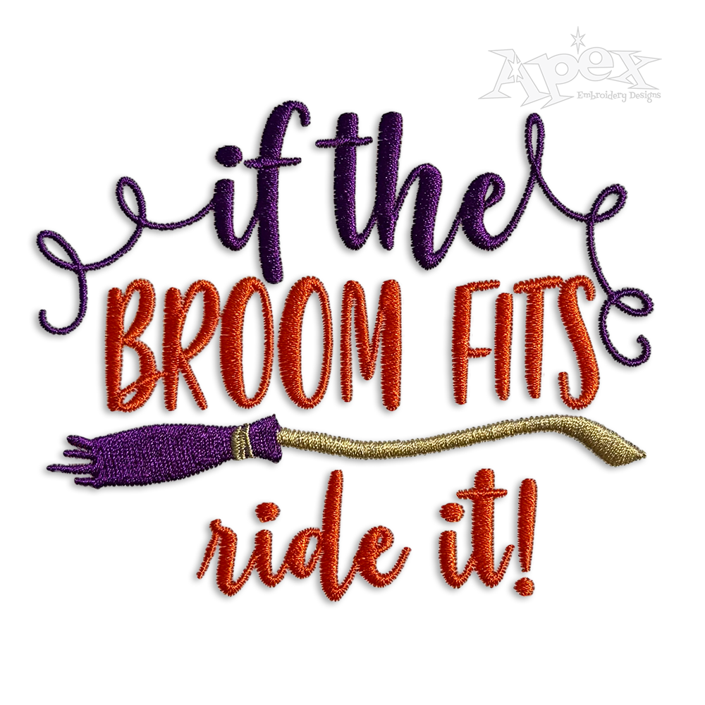 If The Broom Fits, Ride It - Machine Embroidery Design by Apex