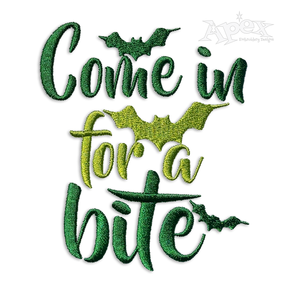 Come in for a Bite - Quote Machine Embroidery Design - Apex Funny