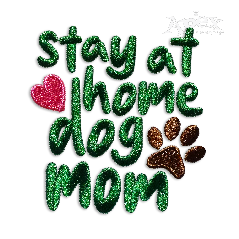 Stay at Home Dog Mom Machine Embroidery Design