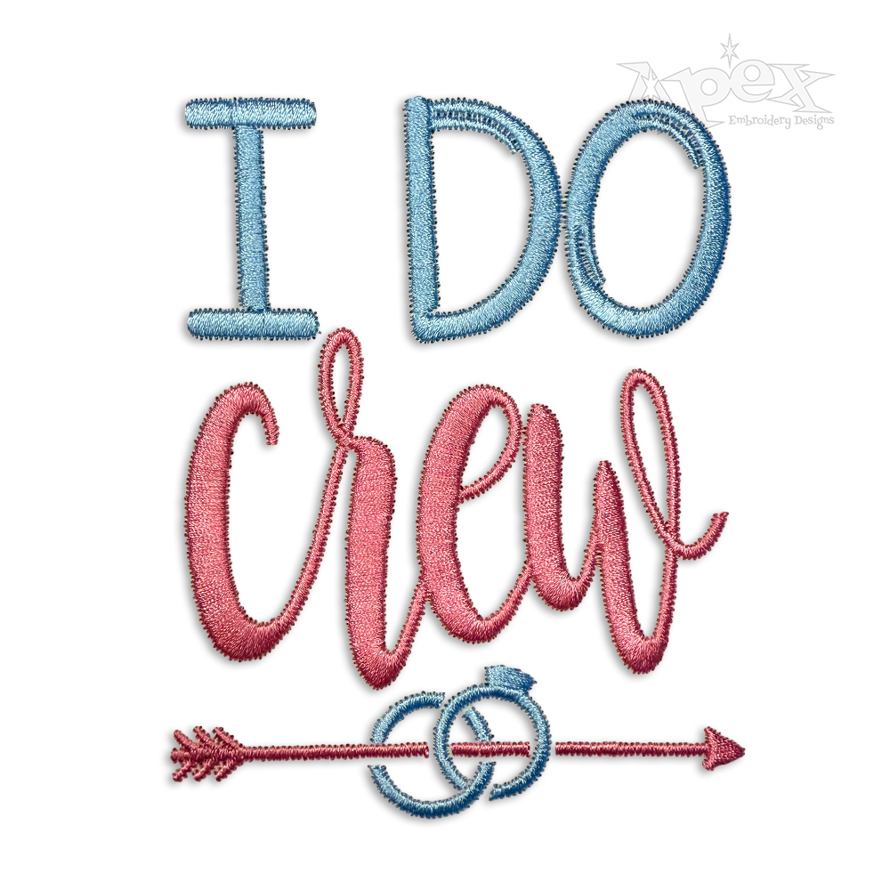 I Do Crew Wedding Machine Embroidery Designs | Apex