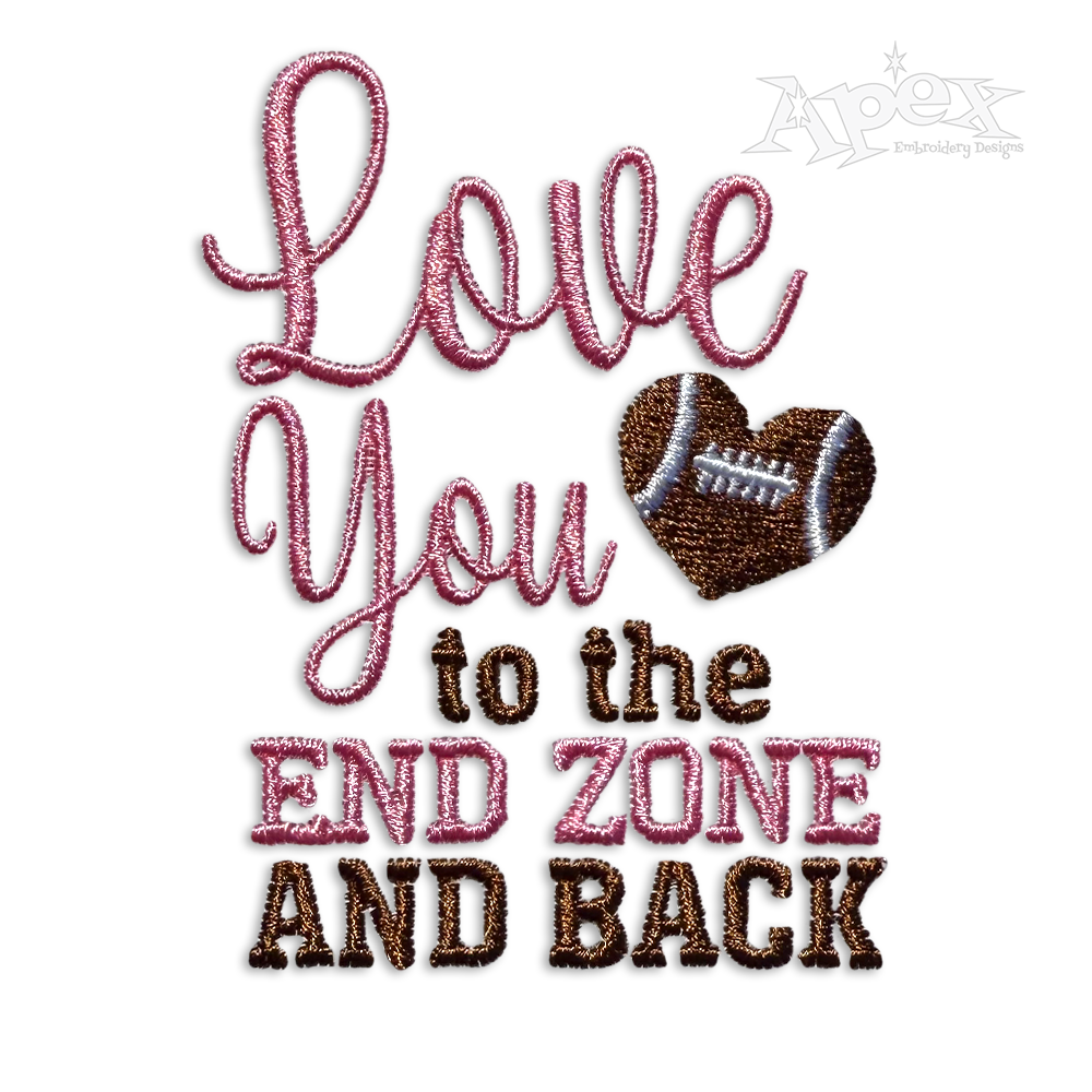  Love You to the End Zone & Back Football Embroidery Design