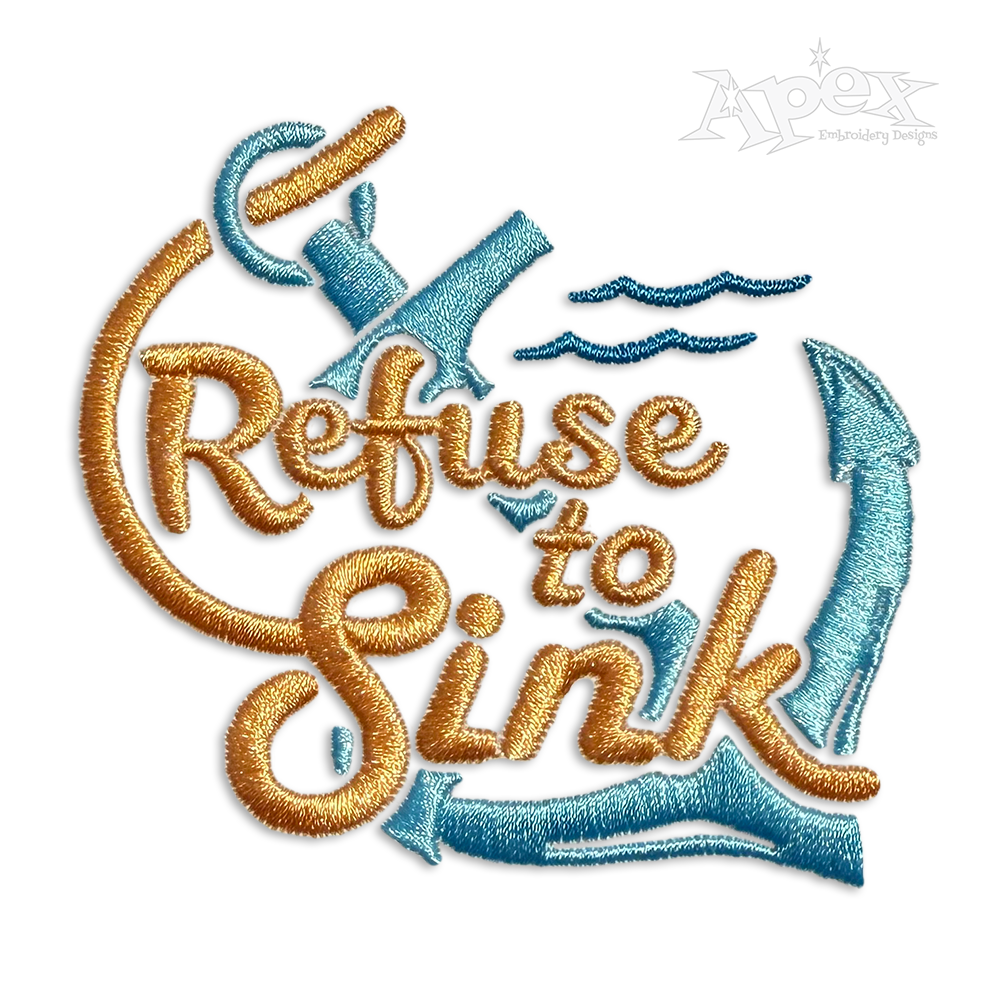 Refuse to Sink Machine Embroidery Design by Apex