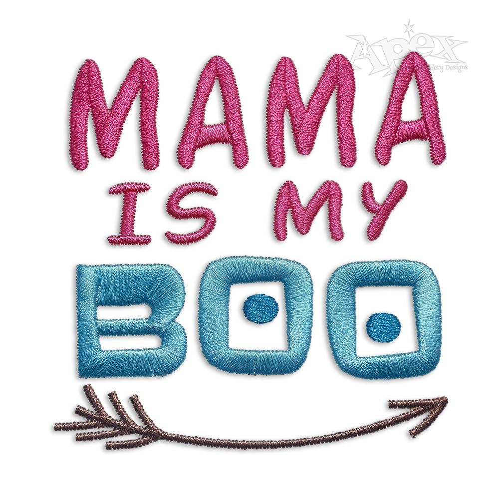 Mama is My Boo - Daddy Machine Embroidery Design by Apex Art