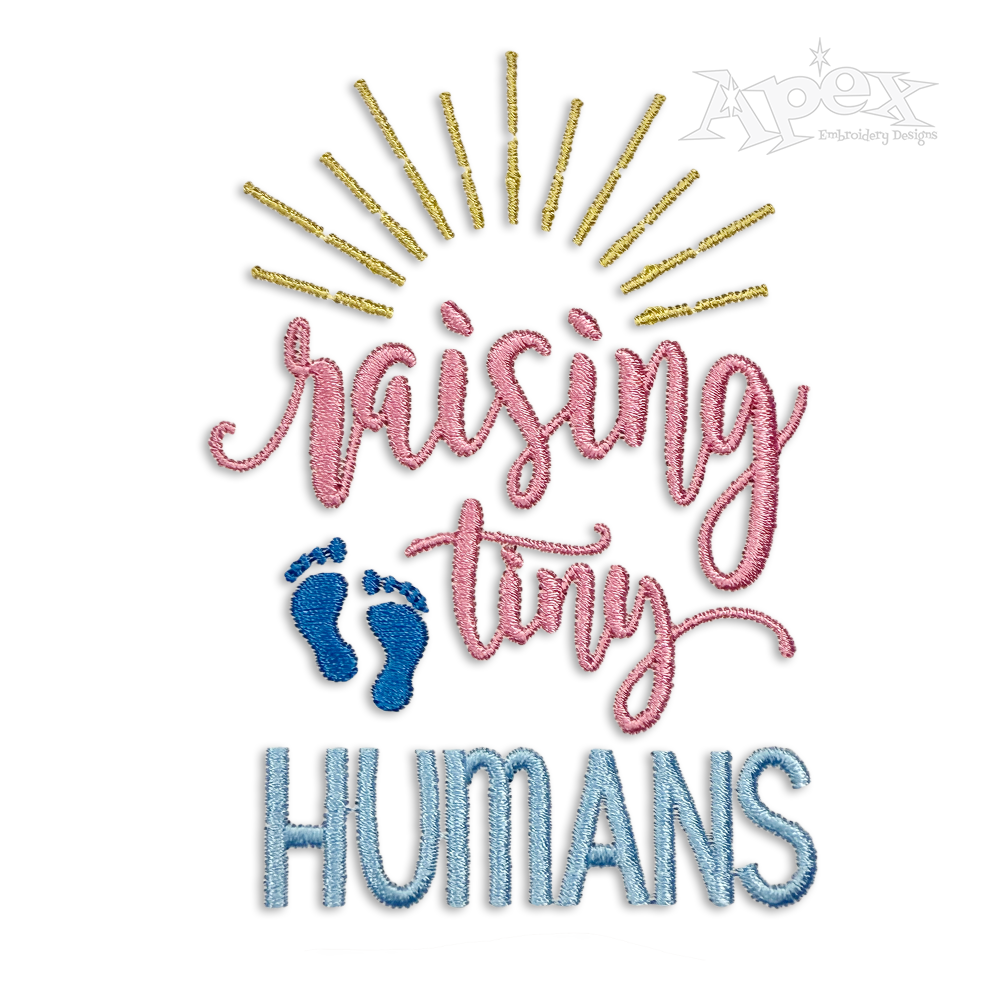 Raising Tiny Humans Mother or Teacher Saying Idea Machine Embroidery Designs