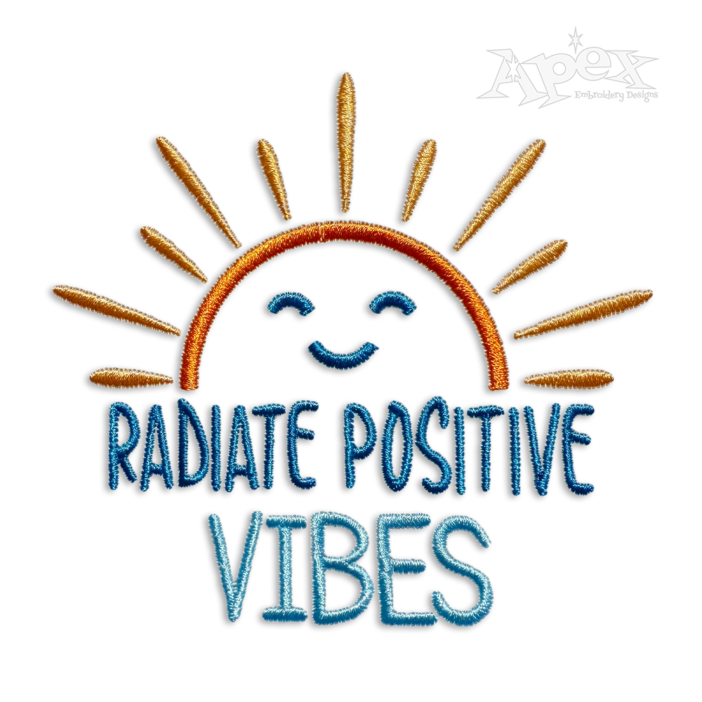 Radiate Positive Vibes Machine Embroidery Design by Apex