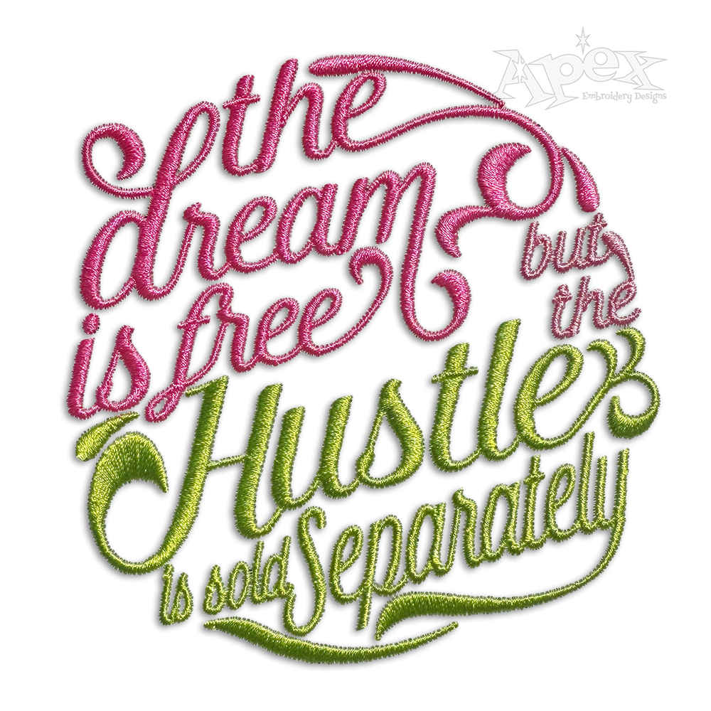 Dream is free Husltle sold separately Embroidery Design