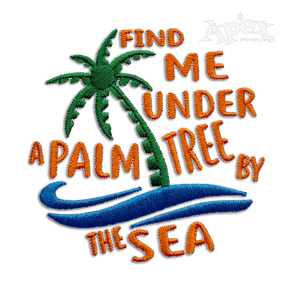 Find Me Under a Palm Tree by the Sea Machine Embroidery Design