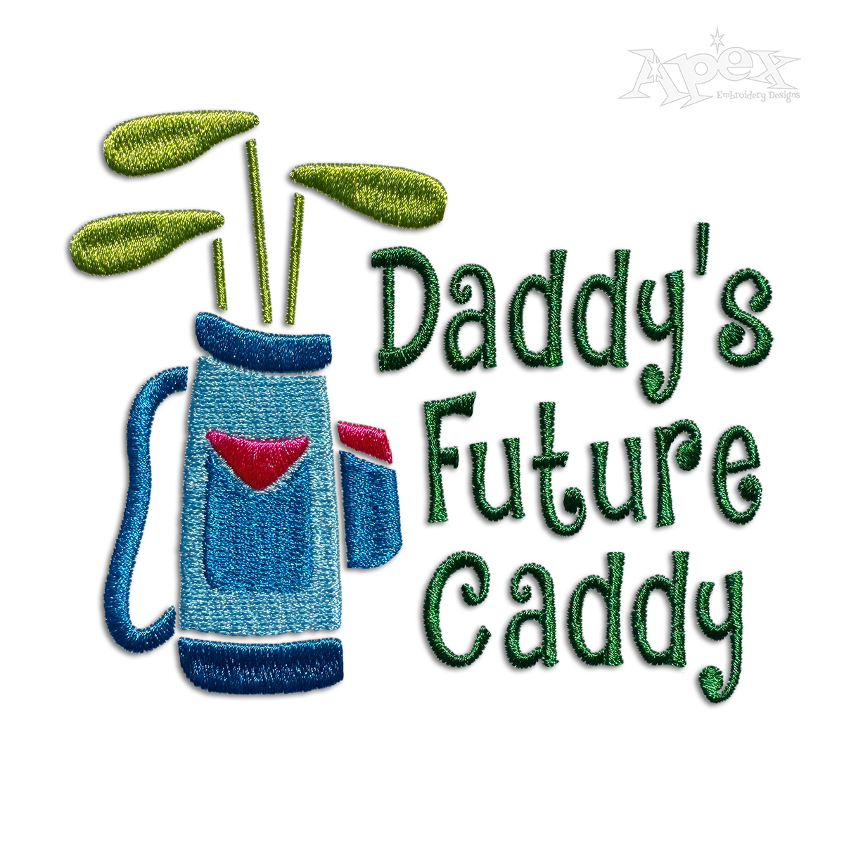 Daddy's Future Caddy Golf Machine Embroidery Design - Apex
