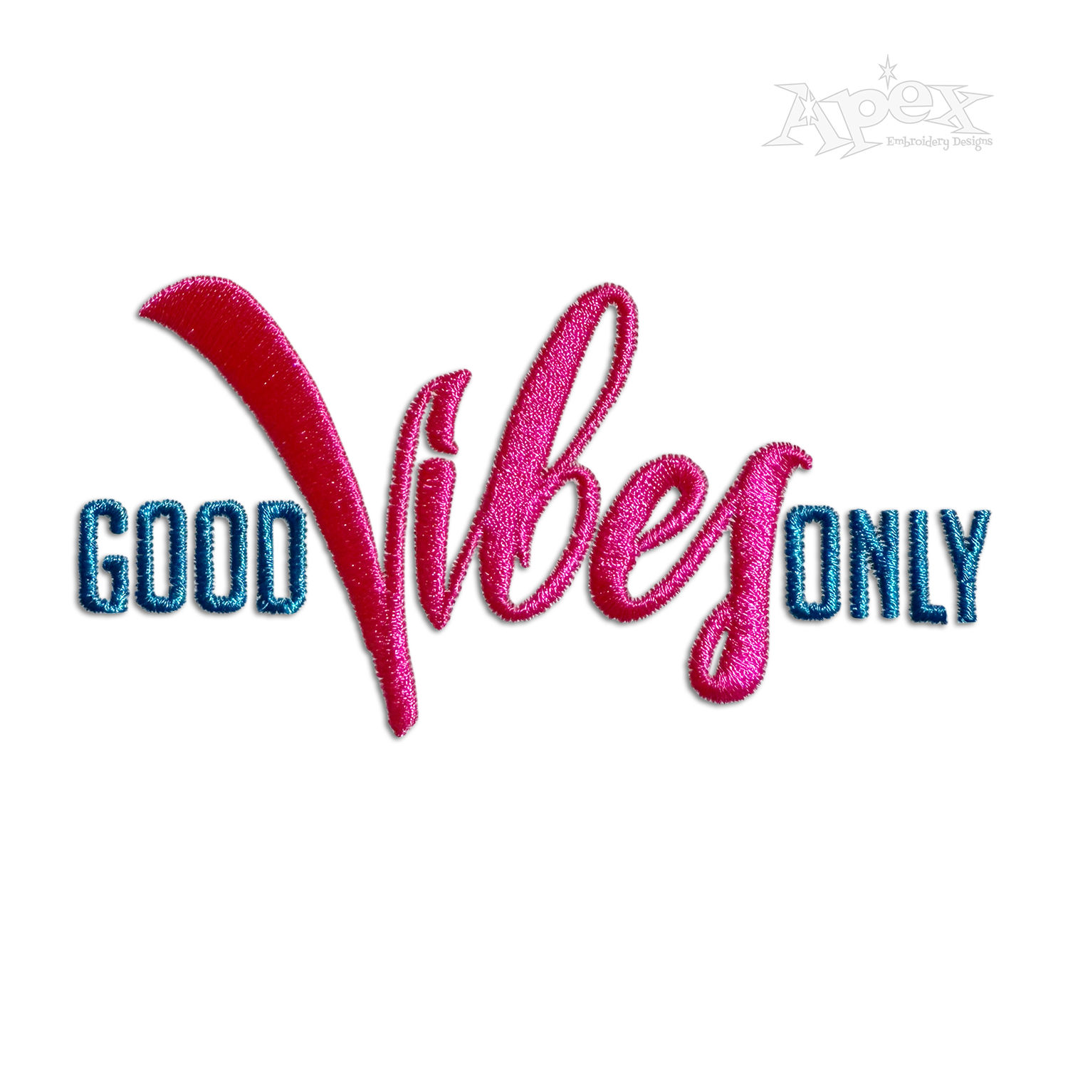 Good Vibes Only Machine Embroidery Design Digitized by Apex