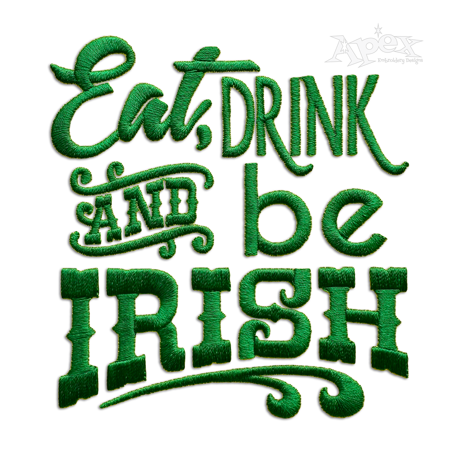 Eat Drink and Be Irish Machine Embroidery Design | Apex Digitizing