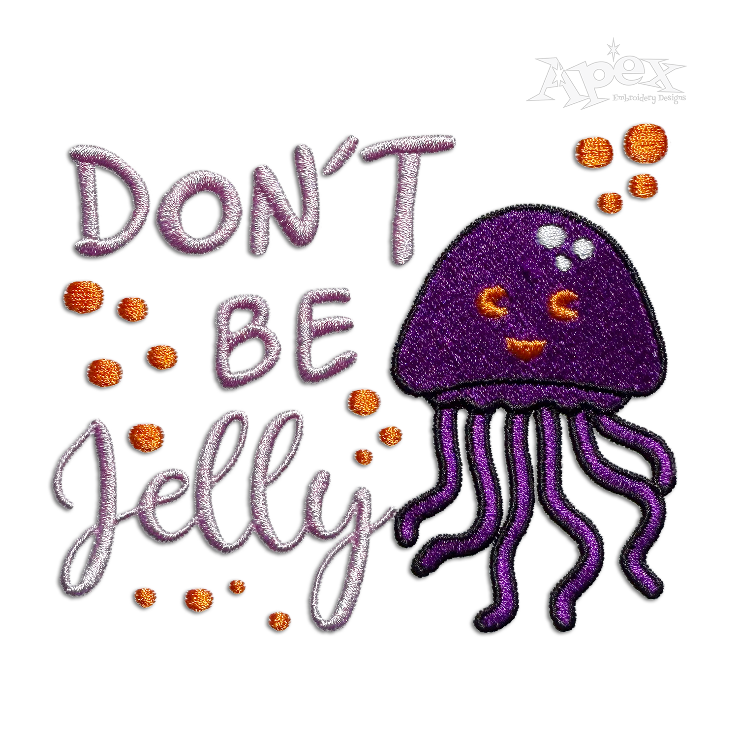 Don't Be Jelly Machine Embroidery Designs by Apex