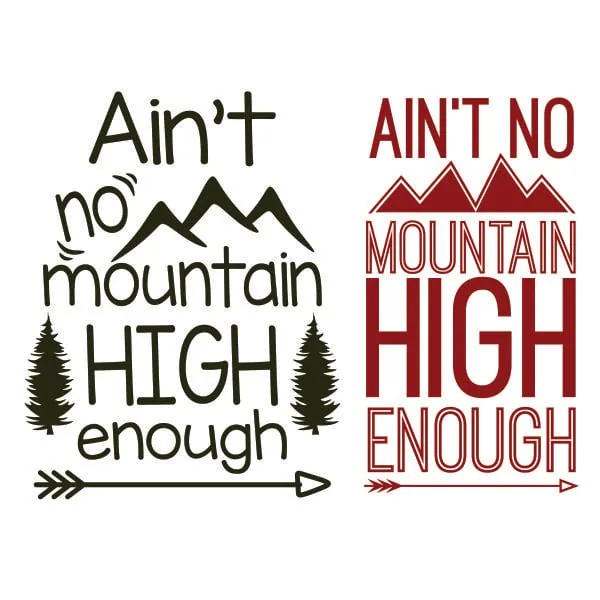 Ain't No Mountain High Enough SVG Cuttable Design