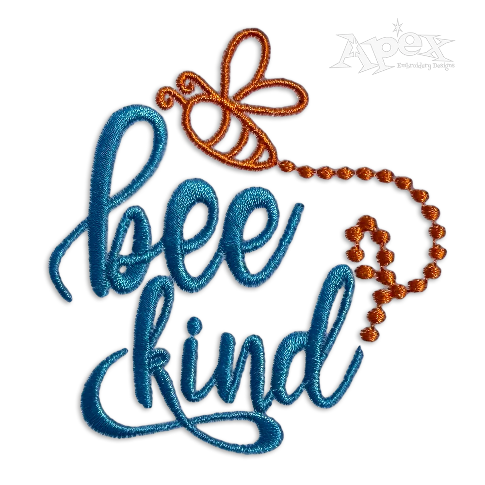 Bee Kind Be Kindness Machine Embroidery Design - Apex