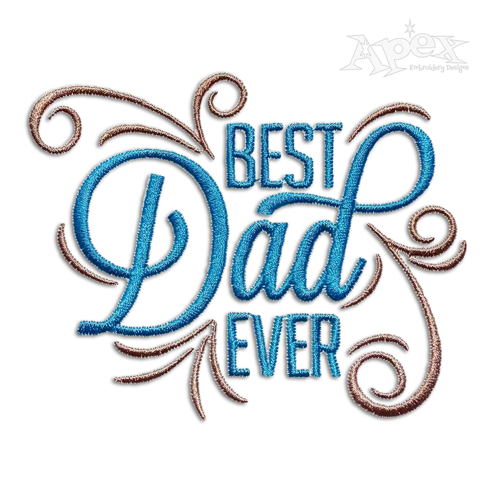 Best Dad Ever Quote Machine Embroidery Design - Apex
