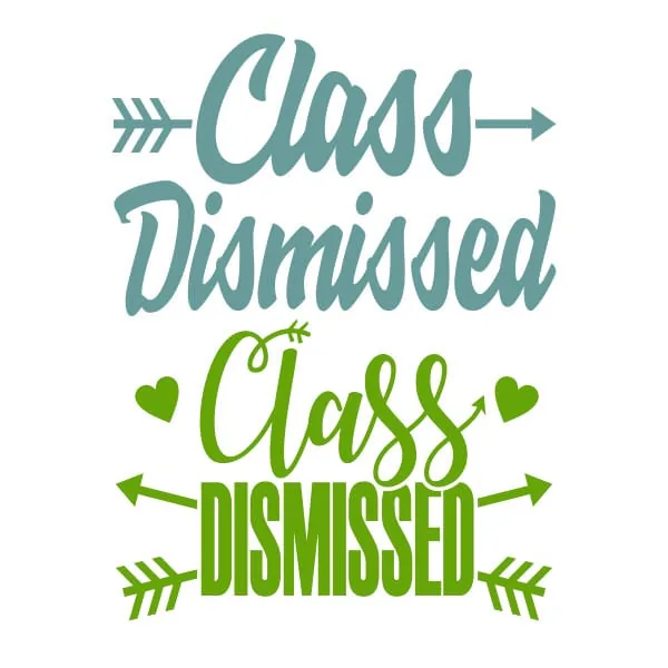 Class Dismissed SVG Cuttable Design