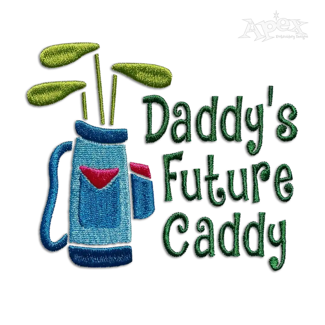 Daddy's Future Caddy Golf Machine Embroidery Design - Apex