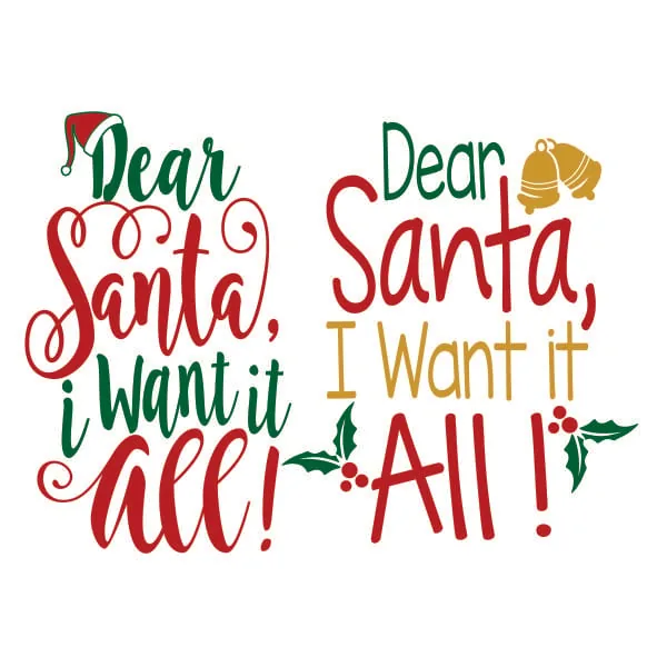 Dear Santa I Want It All SVG Cuttable Design