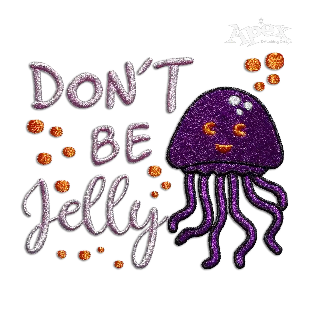 Don't Be Jelly Machine Embroidery Designs by Apex