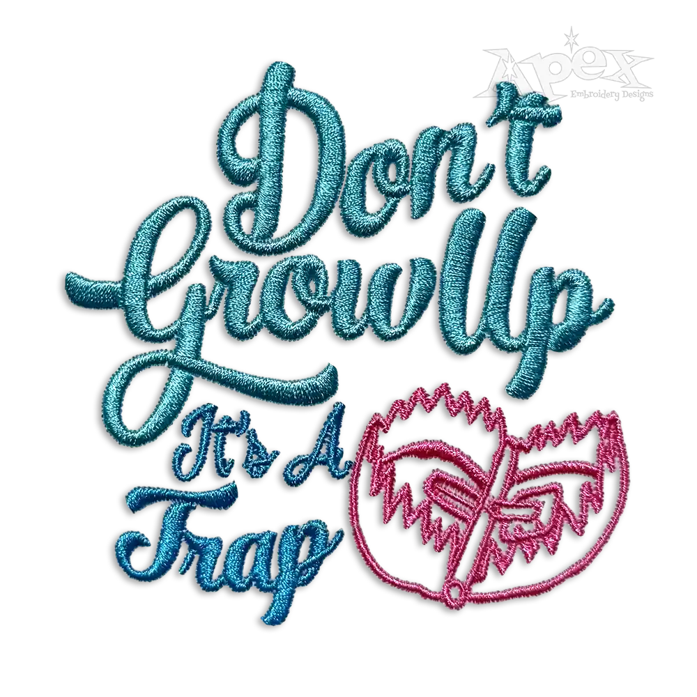 Don't Grow Up It's A Trap Meme Machine Embroidery Design