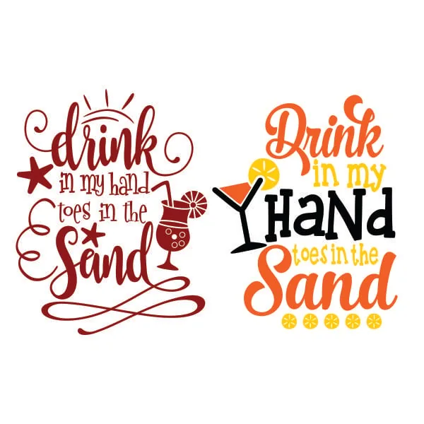 Drink In My Hand - Toes In the Sand SVG Cuttable Design