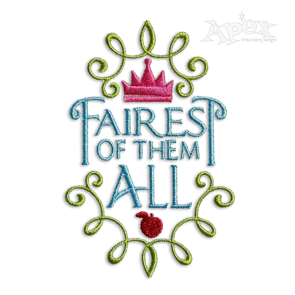 Fairest Of Them All Machine Embroidery Design by Apex
