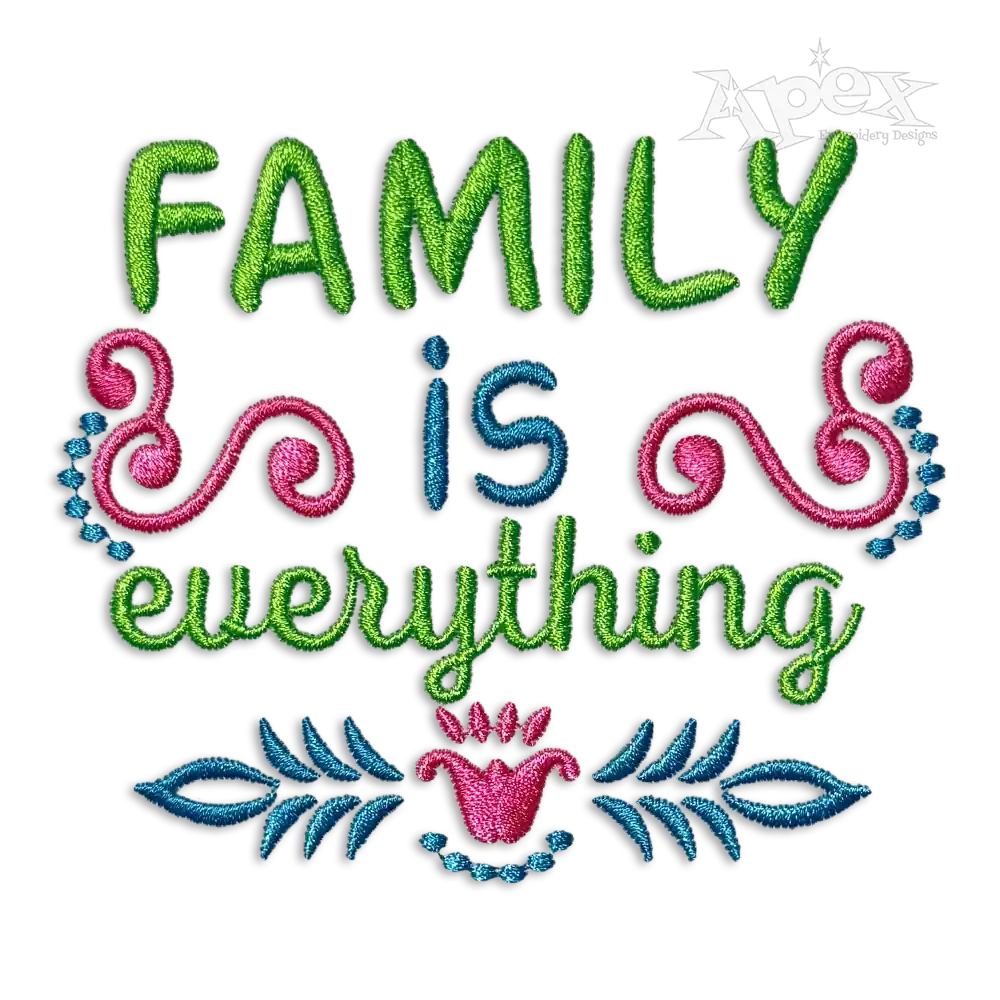 Family Is Everything Machine Embroidery Design by Apex