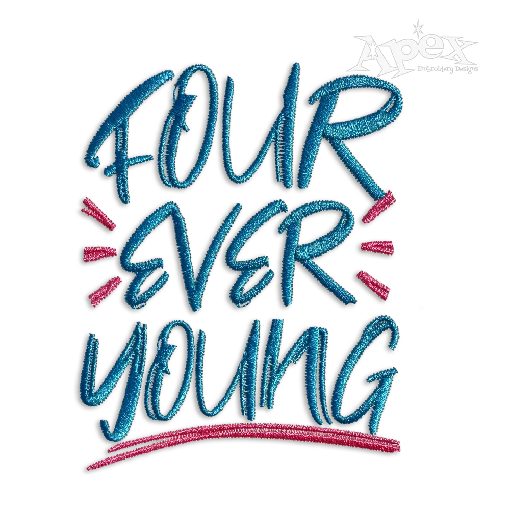  Four Ever Young Happy Birthday Machine Embroidery Design by Apex