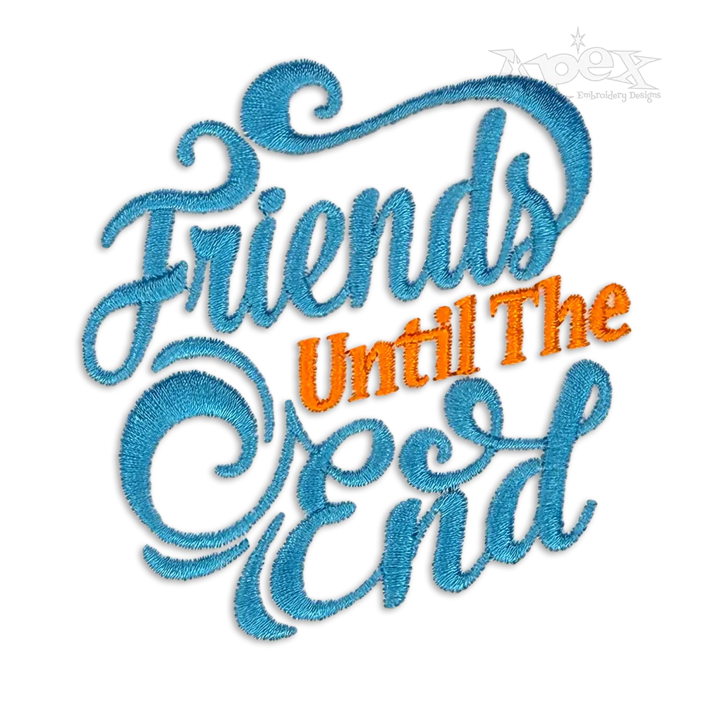 Best Friends until the End Embroidery Design by Apex