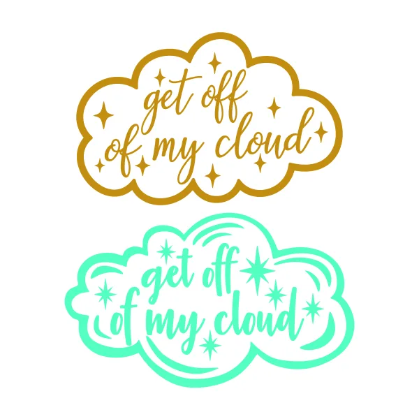 Get Off of My Cloud SVG Cuttable Design