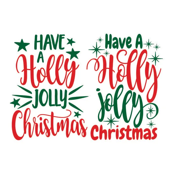 Have a Holly Jolly Christmas SVG Cuttable Design