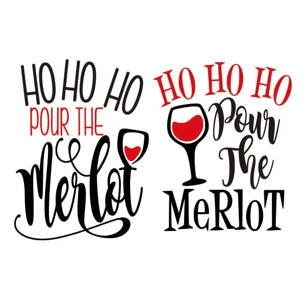 Ho Ho Ho Pour the Merlot SVG Cuttable Designs