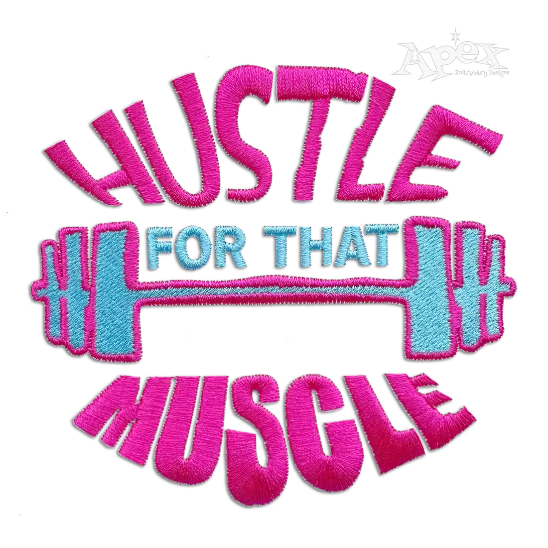 Hustle for that Muscle Machine Embroidery Design by Apex Digitized