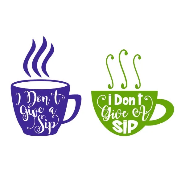I Don't Give a Sip SVG Cuttable Design