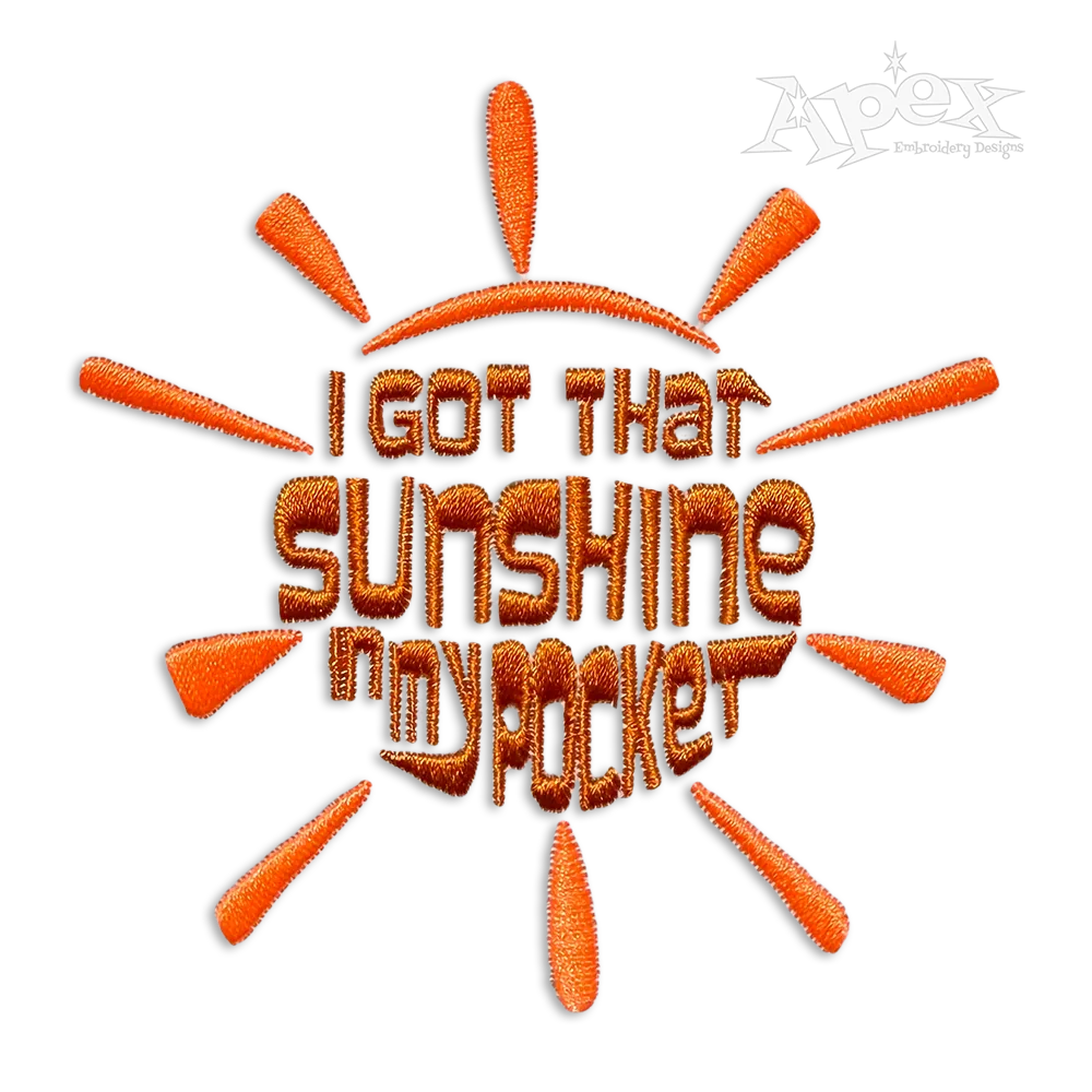 I Got That Sunshine in my Pocket Machine Embroidery Design