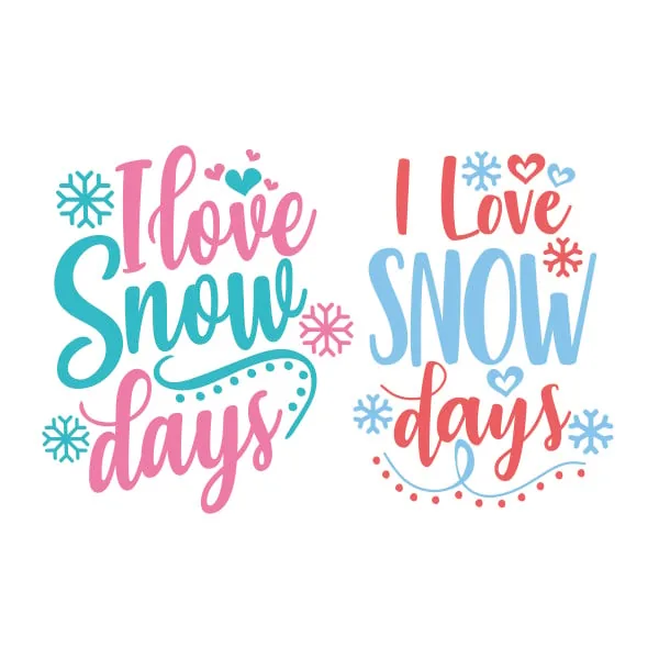 I Love Snow Days Cuttable Design