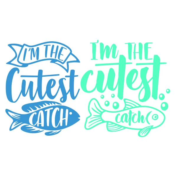I'm the Cutest Catch SVG Cuttable Design