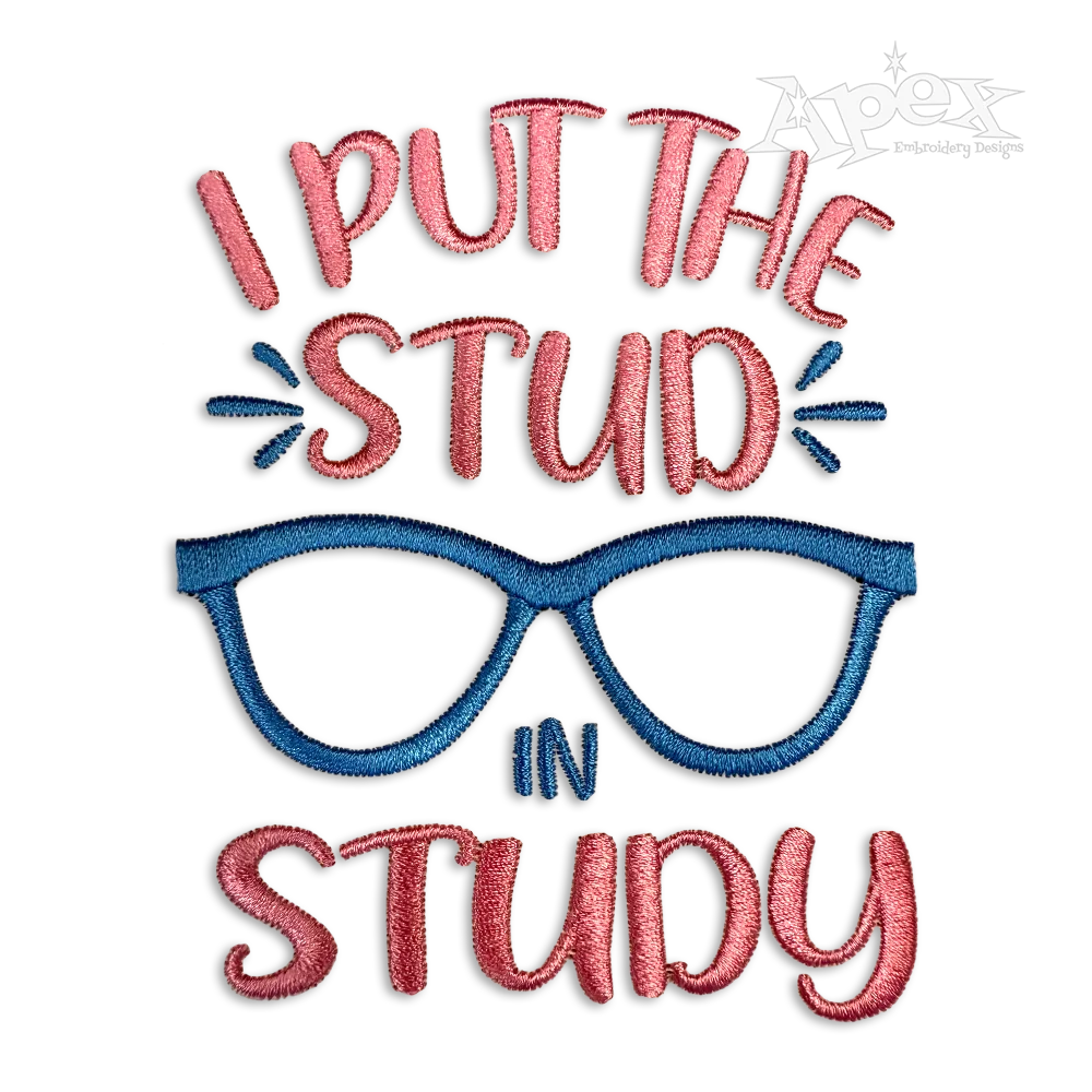 I Put the Stud in Study Machine Embroidery Design - Apex