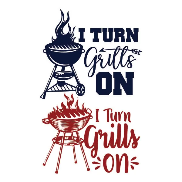 I Turn Grills On SVG Cuttable Design
