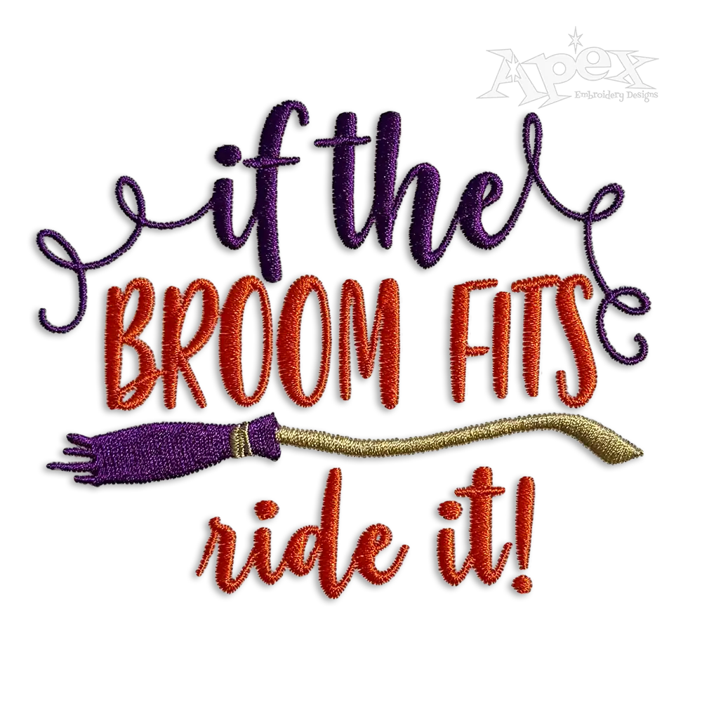 If The Broom Fits, Ride It - Machine Embroidery Design by Apex