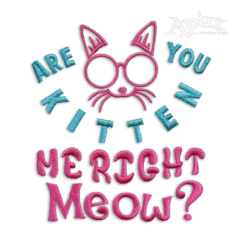 Are You Kitten Me Right Now? Machine Embroidery Design