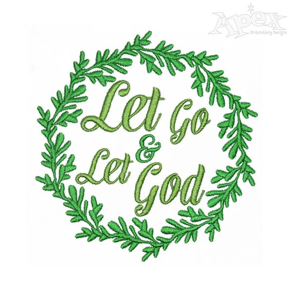 Let Go and Let God Embroidery Designs