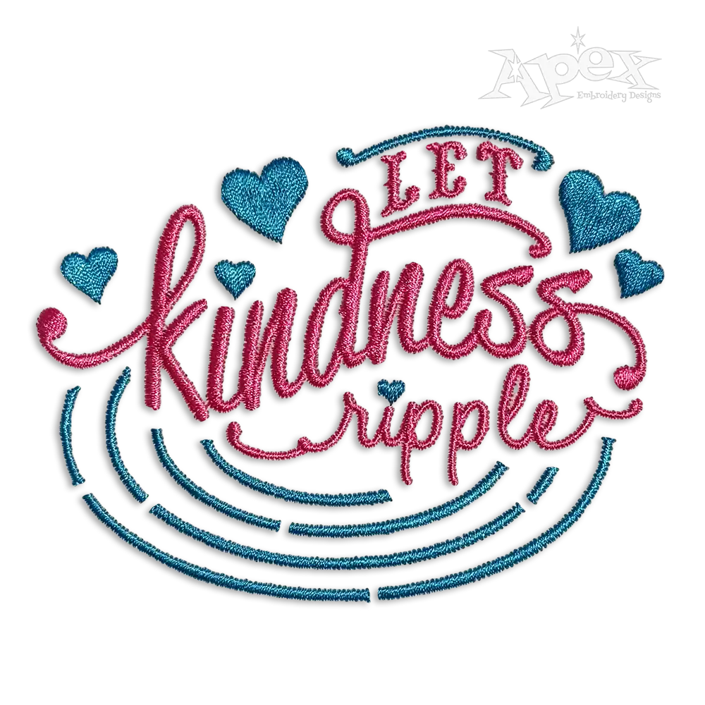 Let Kindness Ripple Machine Embroidery Designs - Apex