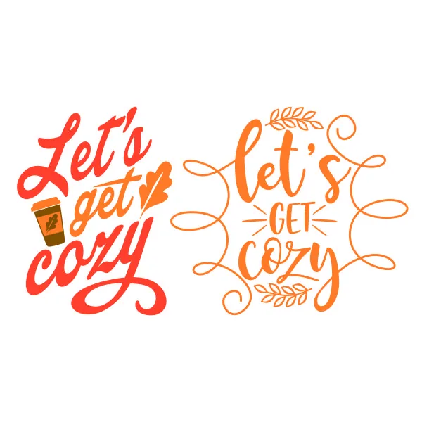 Let's Get Cozy SVG Cuttable Design