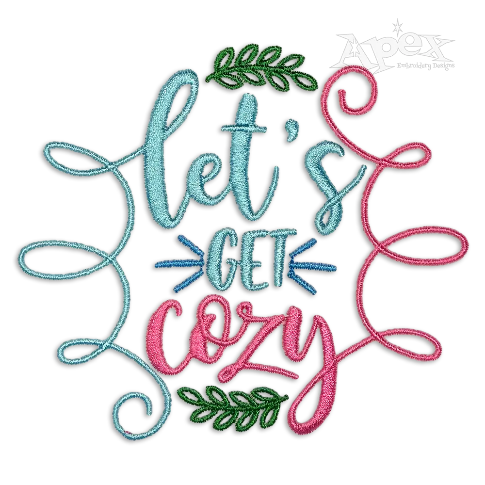 Let's Get Cozy Machine Embroidery Design by Apex