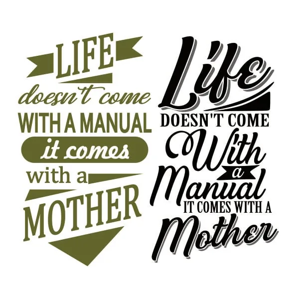 Life Doesn't Come with a Manual It Comes with a Mother SVG Cuttable Design