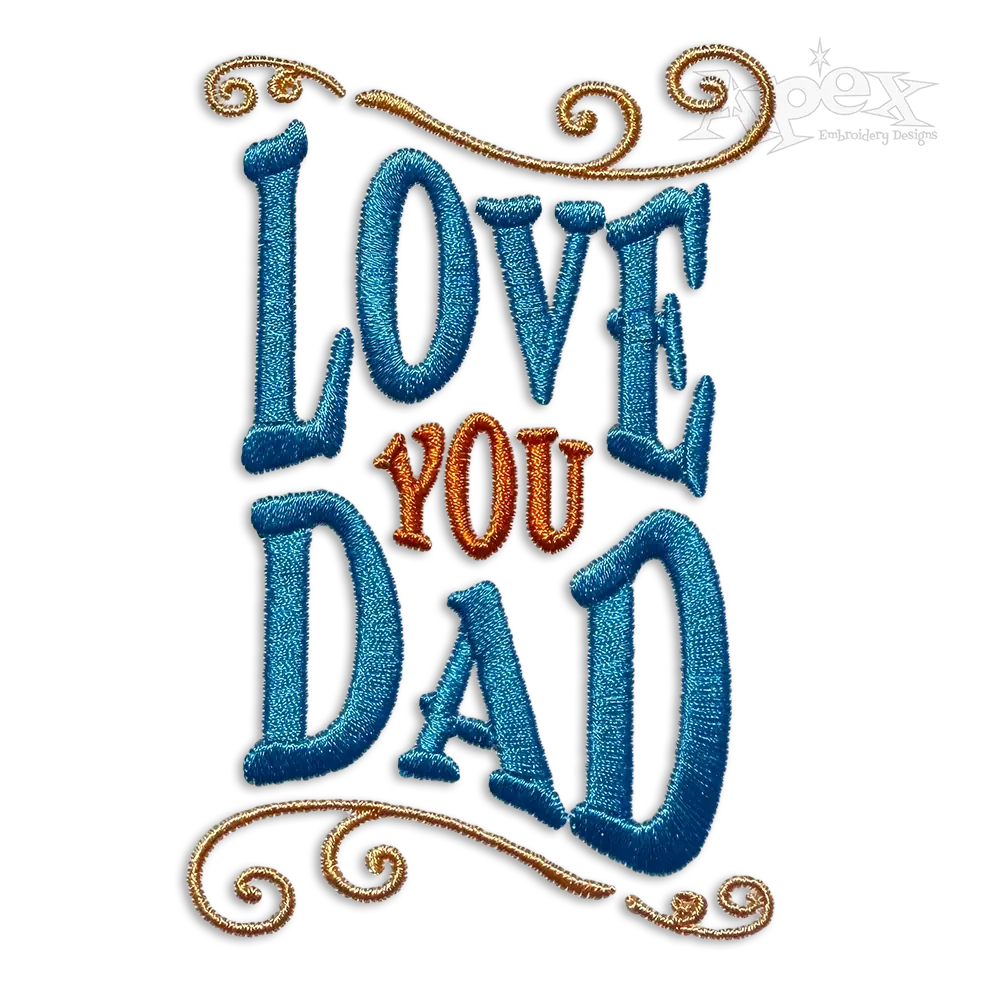 I Love You Dad Father's Day Machine Embroidery Design - Apex