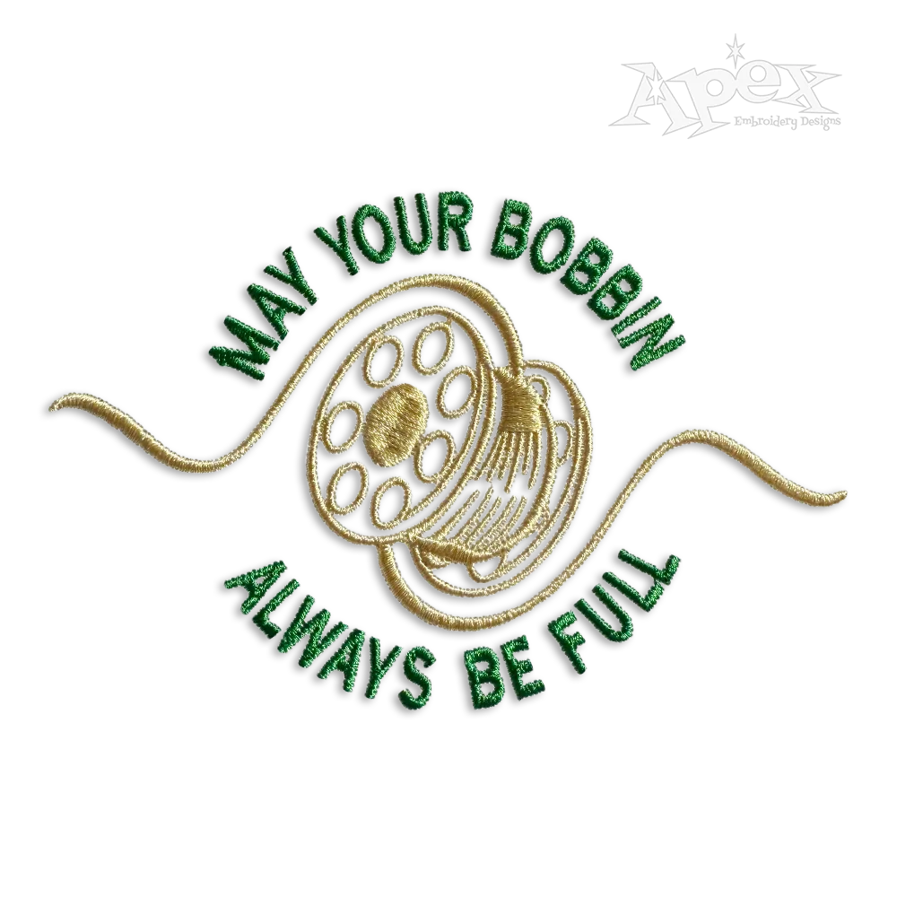 May your bobbin always be full Machine Embroidery Designs