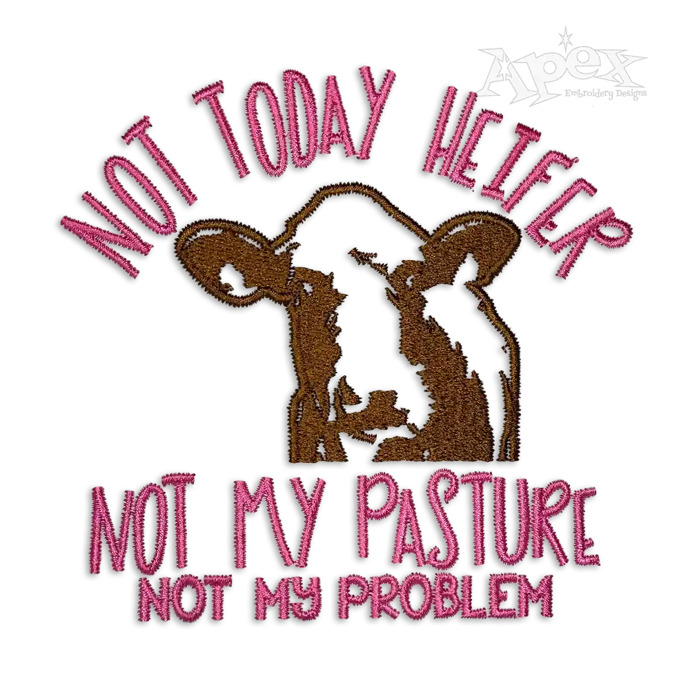 Not Today Heifer Cow Machine Embroidery Design by Apex